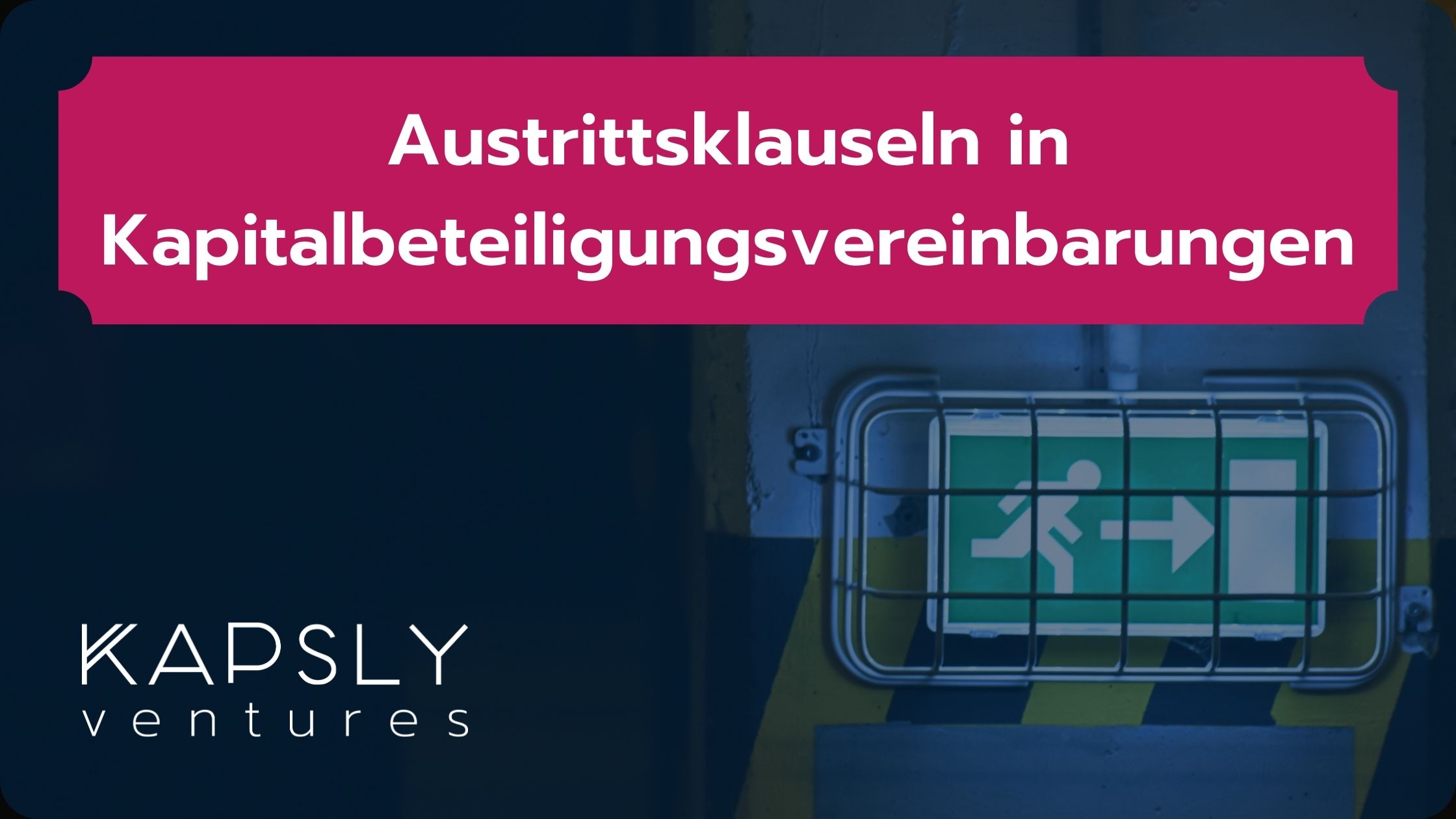 Austrittsklauseln in Kapitalbeteiligungsvereinbarungen